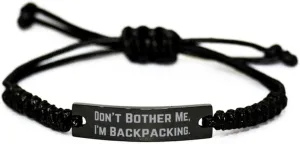 Don't Bother Me, I'm Backpacking. Black Rope Bracelet, Backpacking Engraved Bracelet, New Gifts for Backpacking, Hiking, Camping, Outdoor Gear, Sleeping Bag, Tent