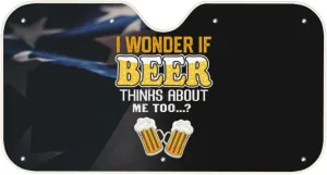 I Wonder If Beer Thinks About Me Too Kangweida Stay Cool Car Windshield Sunshade Sun Protection