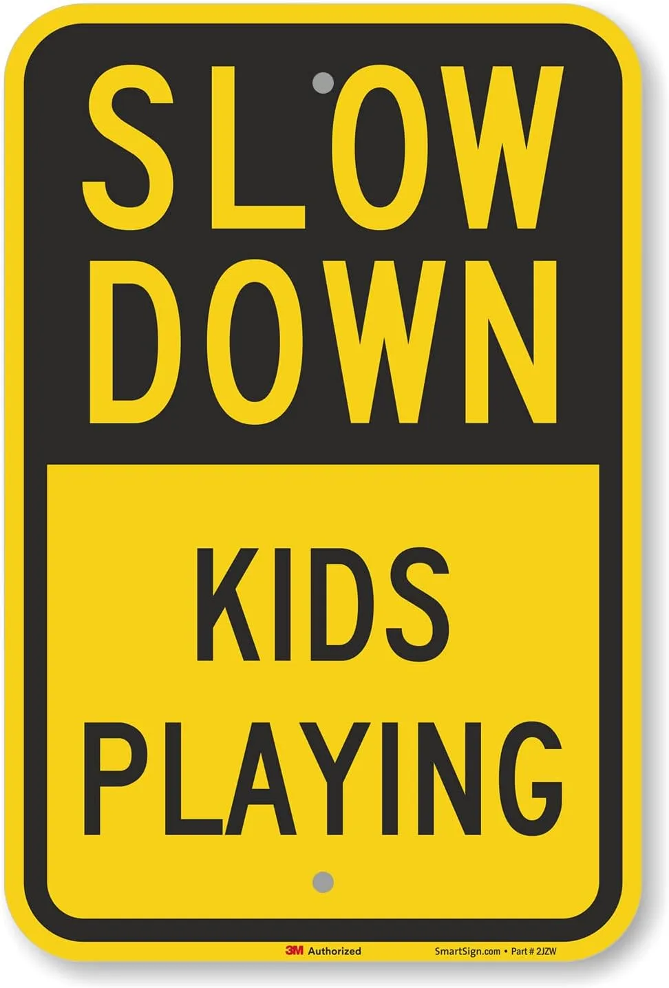 SmartSign "Slow Down - Kids Playing" Sign | 12" x 18" 3M Engineer Grade Reflective Aluminum
